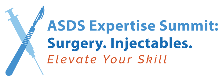 ASDS Expertise Summit: Surgery. Injectables. Elevate Your Skill