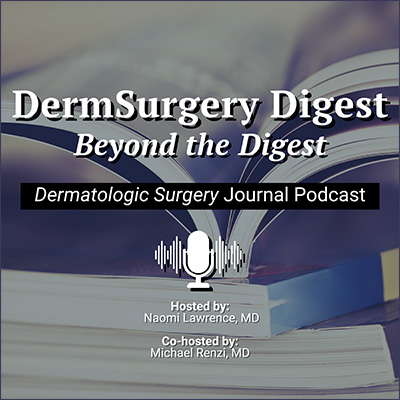 DermSurgery Digest Beyond the Digest